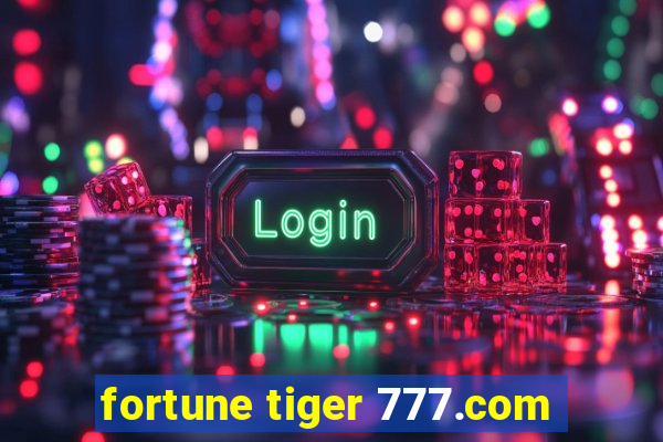 fortune tiger 777.com